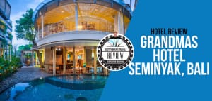 Grandmas Hotel Seminyak Review