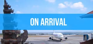 Bali Travel Tips - On Arrival